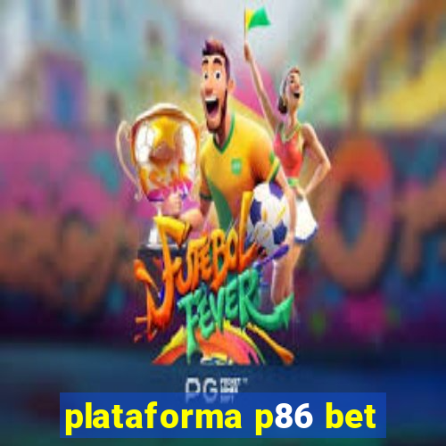 plataforma p86 bet
